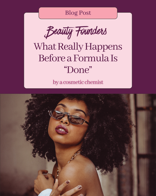 What Beauty Founders Don’t See: What Really Happens Before a Formula Is “Done”